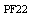 Text Box: PF22